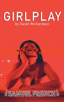 GirlPlay by Richardson, Sarah