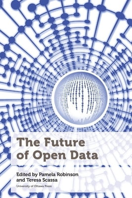 The Future of Open Data by Robinson, Pamela