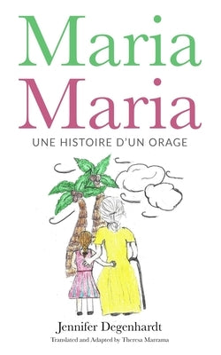 Maria Maria: une histoire d'un orage by Marrama, Theresa