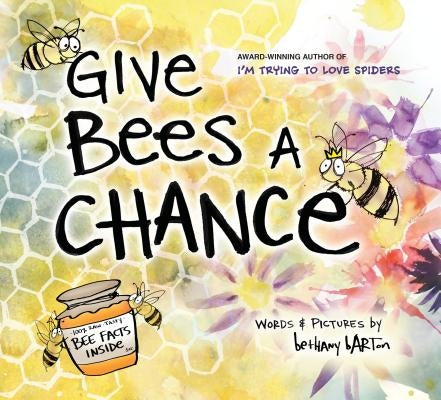 Give Bees a Chance by Barton, Bethany