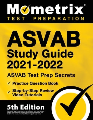 ASVAB Study Guide 2021-2022 - ASVAB Test Prep Secrets, Practice Question Book, Step-by-Step Review Video Tutorials: [5th Edition] by Bowling, Matthew
