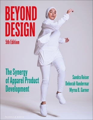 Beyond Design: The Synergy of Apparel Product Development - Bundle Book + Studio Access Card by Keiser, Sandra