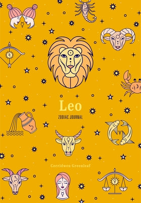 Leo Zodiac Journal: (Astrology Blank Journal, Gift for Women) by Greenleaf, Cerridwen