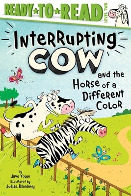 Interrupting Cow and the Horse of a Different Color: Ready-To-Read Level 2 by Yolen, Jane