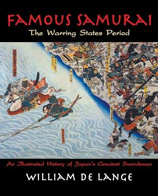 Famous Samurai: The Warring States Period by De Lange, William