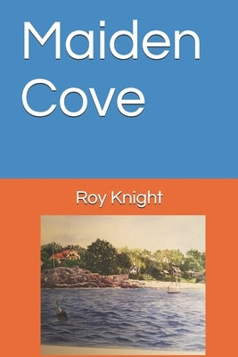 Maiden Cove by Knight, Roy