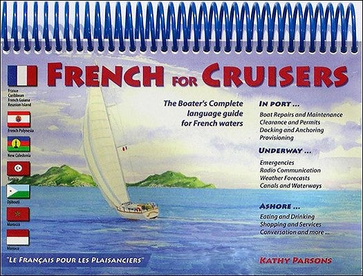 French for Cruisers: The Boater's Complete Language Guide for French Waters by Parsons, Kathy