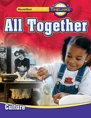 Timelinks: First Grade, All Together-Unit 1 Culture Student Edition by McGraw-Hill Education