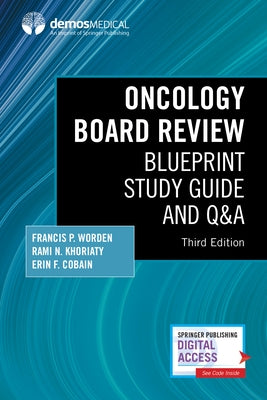 Oncology Board Review, Third Edition: Blueprint Study Guide and Q&A by Worden, Francis P.