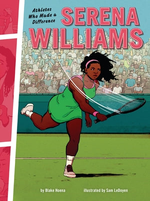 Serena Williams: Athletes Who Made a Difference by Hoena, Blake