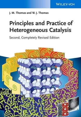 Principles and Practice of Heterogeneous Catalysis by Thomas, John Meurig