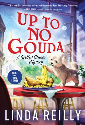 Up to No Gouda by Reilly, Linda