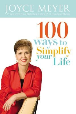 100 Ways to Simplify Your Life by Meyer, Joyce