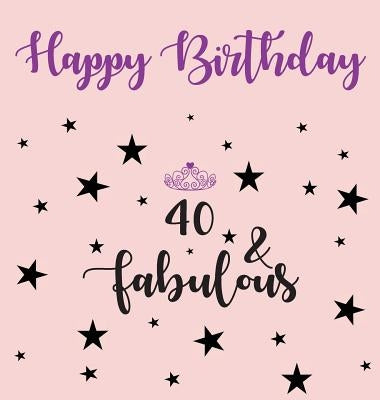 Happy 40 Birthday Party Guest Book (Girl), Birthday Guest Book, Keepsake, Birthday Gift, Wishes, Gift Log, 40 & Fabulous, Comments and Memories. by Publishing, Lollys