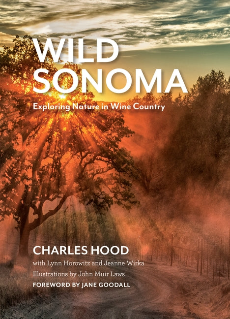 Wild Sonoma: Exploring Nature in Wine Country by Hood, Charles