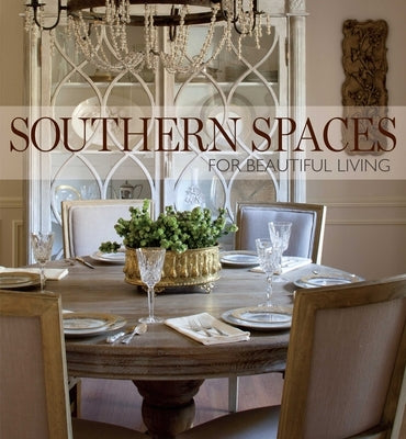 Southern Spaces: For Beautiful Living by Whaley, Kathleen J.