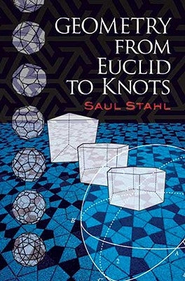 Geometry from Euclid to Knots by Stahl, Saul