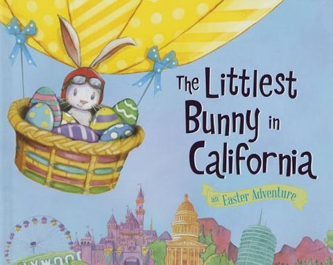 The Littlest Bunny in California: An Easter Adventure by Jacobs, Lily