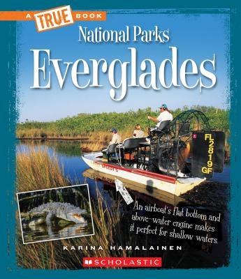 Everglades (a True Book: National Parks) (Library Edition) by Hamalainen, Karina