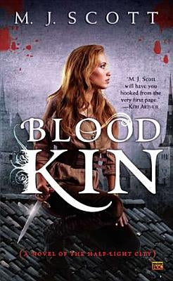 Blood Kin by Scott, M. J.