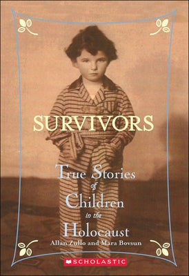 Survivors: True Stories of Children in the Holocaust by Zullo, Allan