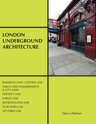 London Underground Architecture by Palmer, Harry