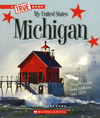 Michigan (a True Book: My United States) (Library Edition) by Gregory, Josh