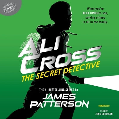 Ali Cross: The Secret Detective by Patterson, James