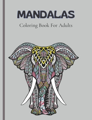 Mandalas Coloring Book For Adults: Stress Relieving Designs Animals, Coloring Book For Adults, Stress Relieving Mandala Designs For Adults Relaxation_ by Bee, Leonie Fly