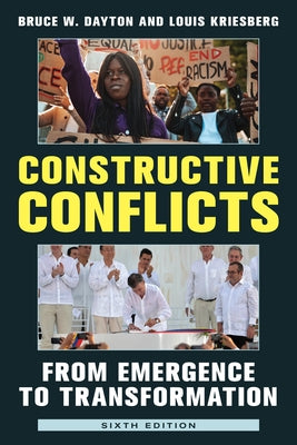 Constructive Conflicts: From Emergence to Transformation, Sixth Edition by Dayton, Bruce W.