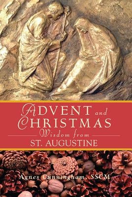 Advent and Christmas Wisdom from St Augustine by Cunningham, Agnes