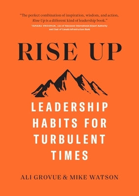 Rise Up: Leadership Habits for Turbulent Times by Grovue, Ali