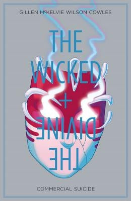 The Wicked + the Divine Volume 3: Commercial Suicide by Gillen, Kieron