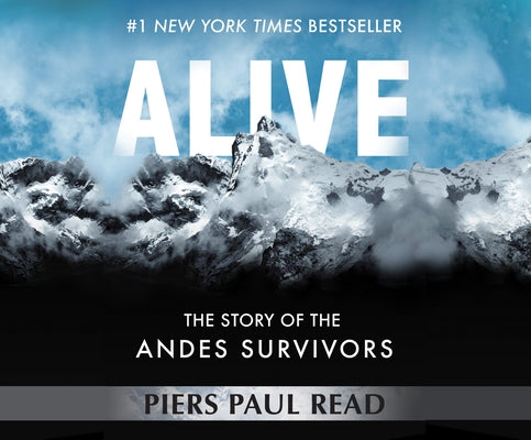 Alive: The Story of the Andes Survivors by Read, Piers Paul