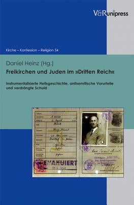 Freikirchen Und Juden Im Dritten Reich: Instrumentalisierte Heilsgeschichte, Antisemitische Vorurteile Und Verdrangte Schuld by Heinz, Daniel