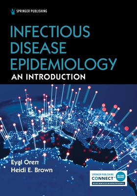 Infectious Disease Epidemiology: An Introduction by Oren, Eyal