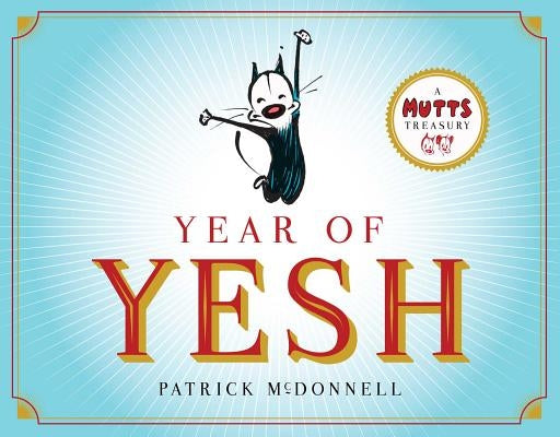 Year of Yesh, 25: A Mutts Treasury by McDonnell, Patrick