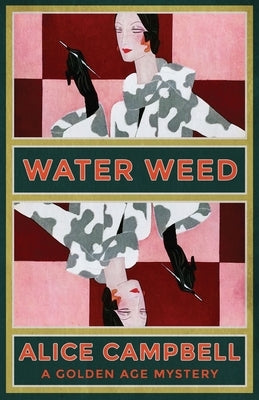 Water Weed: A Golden Age Mystery by Campbell, Alice