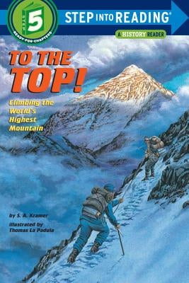 To the Top!: Climbing the World's Highest Mountain by Kramer, Sydelle