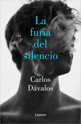 La Furia del Silencio / The Fury of Silence by D&#225;valos, Carlos