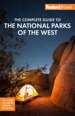 Fodor's the Complete Guide to the National Parks of the West: With the Best Scenic Road Trips by Fodor's Travel Guides