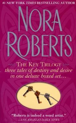 The Key Trilogy: Key of Light/Key of Knowledge/Key of Valor by Roberts, Nora