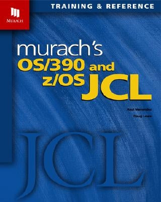 Murach's OS/390 and Z/OS JCL by Menendez, Raul