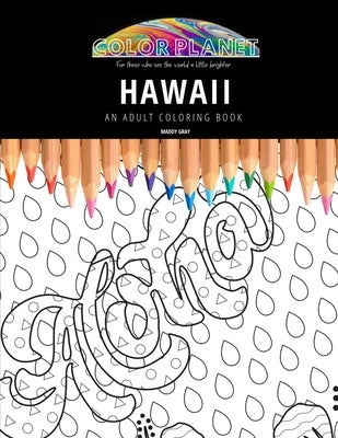 Hawaii: AN ADULT COLORING BOOK: An Awesome Coloring Book For Adults by Gray, Maddy