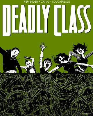 Deadly Class Volume 3: The Snake Pit by Remender, Rick