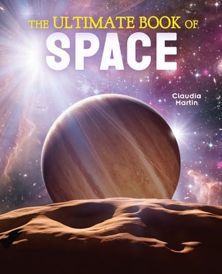 The Ultimate Book of Space by Martin, Claudia