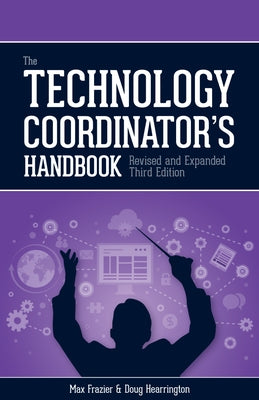 Technology Coordinator's Handbook, 3rd Edition by Frasier, Max