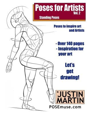 Poses for Artists Volume 2 - Standing Poses: An Essential Reference for Figure Drawing and the Human Form by Martin, Justin R.