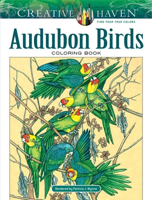 Creative Haven Audubon Birds Coloring Book by Wynne, Patricia J.