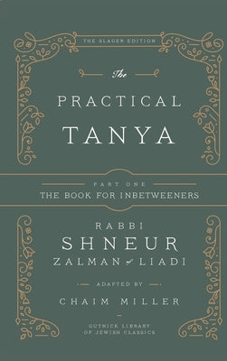 The Practical Tanya - Part One - The Book for Inbetweeners by Miller, Chaim